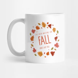 I’ve Been Waiting For Fall Since Fall – Autumn is My Favorite Season Humorous Design Mug